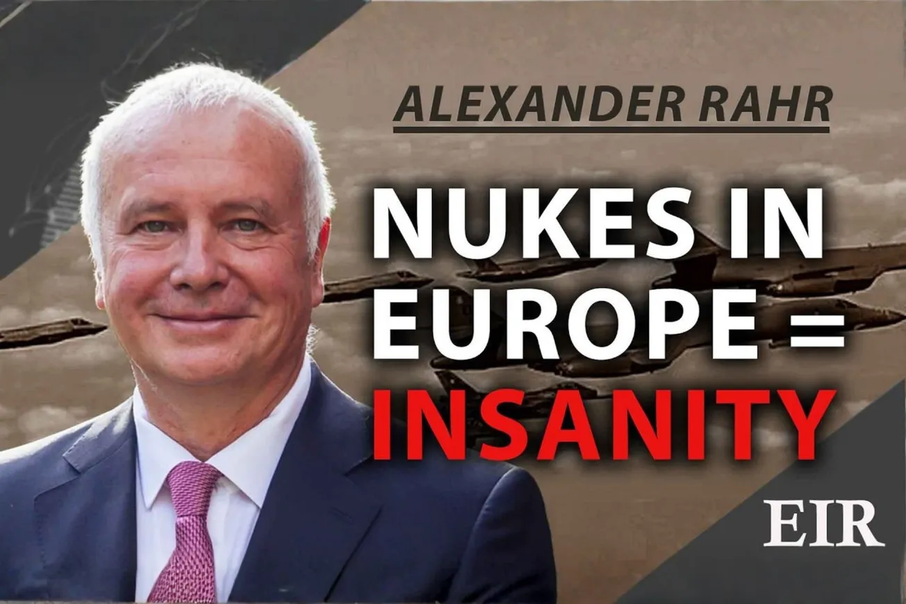 Alexander Rahr: Deploying Nukes in Europe Is Insane